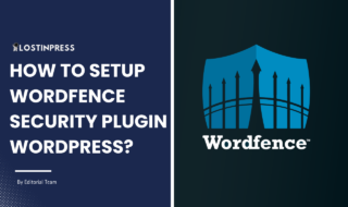 How to Setup WordFence Security Plugin WordPress?